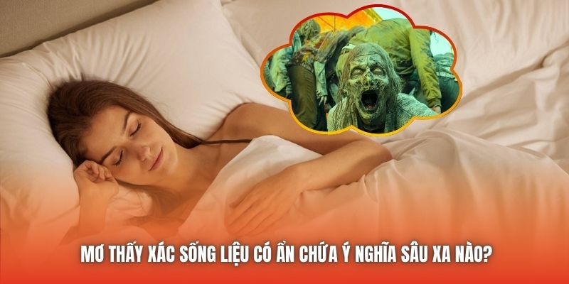 Mơ thấy xác sống liệu có ẩn chứa ý nghĩa sâu xa nào?